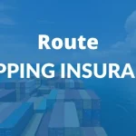 Everything You Need To Know About Route Shipping Insurance